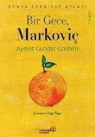 Bir Gece Markovic - Gundar-Goshen, Ayelet