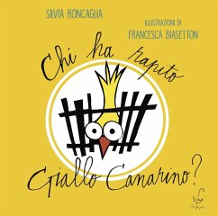 Chi ha rapito Giallo Canarino? - Roncaglia, Silvia