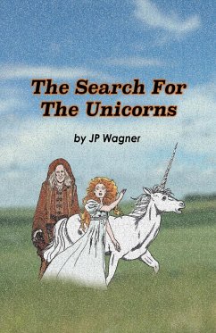 The Search for the Unicorns - Wagner, J P