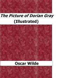 The Picture of Dorian Gray (Illustrated) (eBook, ePUB) - Wilde, Oscar