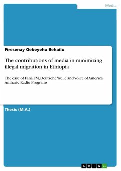 The contributions of media in minimizing illegal migration in Ethiopia - Behailu, Firesenay Gebeyehu