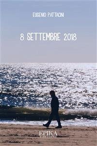 8 settembre 2018 (eBook, ePUB) - Pattacini, Eugenio