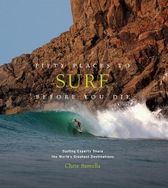Fifty Places to Surf Before You Die - Santella, Chris