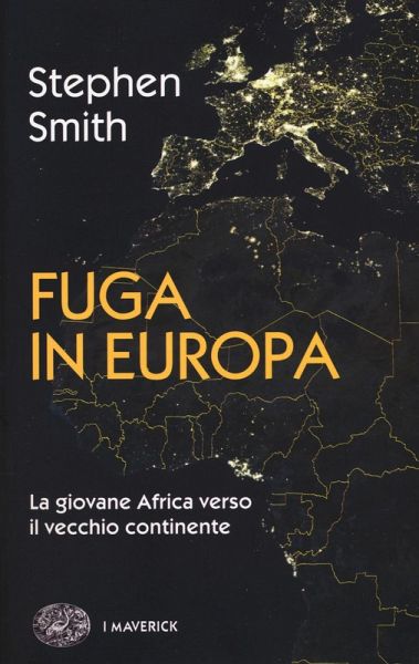 Fuga in Europa. La giovane Africa verso il vecchio continente Fuga in Europa. La giovane Africa verso il vecchio continente