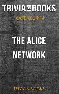 The Alice Network by Kate Quinn (Trivia-On-Books) (eBook, ePUB) - Books, Trivion