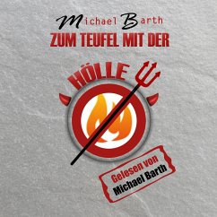 Zum Teufel mit der Hölle (MP3-Download) - Barth, Michael