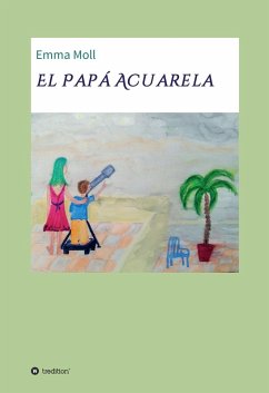 El Papá Acuarela (eBook, ePUB) - Moll, Emma