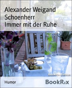 Immer mit der Ruhe (eBook, ePUB) - Weigand Schoenherr, Alexander