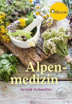 Alpenmedizin (eBook, ePUB) - Achmüller, Arnold