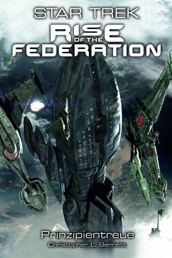 Prinzipientreue / Star Trek - Rise of the Federation Bd.4 (eBook, ePUB) - Bennett, Christopher L.