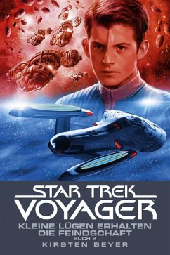 Kleine Lügen erhalten die Feindschaft 2 / Star Trek Voyager Bd.13 (eBook, ePUB) - Beyer, Kirsten