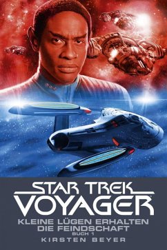 Kleine Lügen erhalten die Feindschaft 1 / Star Trek Voyager Bd.12 (eBook, ePUB) - Beyer, Kirsten