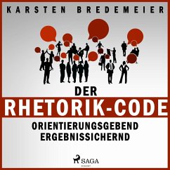 Der Rhetorik-Code - Orientierungsgebend - Ergebnissichernd (Ungekürzt) (MP3-Download) - Bredemeier, Dr. Karsten