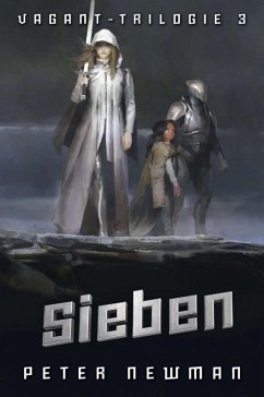 Sieben / Vagant-Trilogie Bd.3 (eBook, ePUB) - Newman, Peter