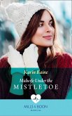 Midwife Under The Mistletoe (Mills & Boon Medical) (eBook, ePUB)