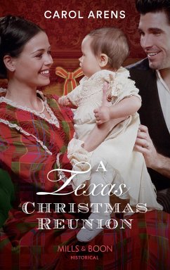 A Texas Christmas Reunion (eBook, ePUB) - Arens, Carol A Texas Christmas Reunion (eBook, ePUB) - Arens, Carol