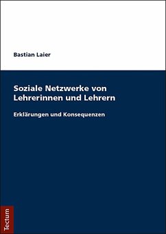 Soziale Netzwerke von Lehrerinnen und Lehrern (eBook, PDF) - Laier, Bastian