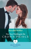 New Year Wedding For The Crown Prince (Mills & Boon Medical) (eBook, ePUB)