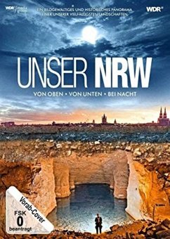 Unser NRW (NRW von oben, von unten und bei Nacht)