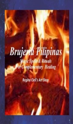Cover Brujeria Pilipinas Spells & Rituals for Complementary Healing (eBook, ePUB)