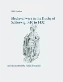 Medieval wars in the Duchy of Schleswig 1410 to 1432 (eBook, ePUB) Medieval wars in the Duchy of Schleswig 1410 to 1432 (eBook, ePUB)