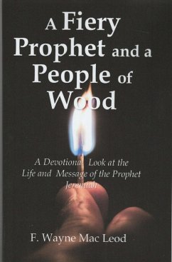 A Fiery Prophet and a People of Wood (eBook, ePUB) - Leod, F. Wayne Mac