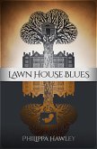 Lawn House Blues (eBook, ePUB) Lawn House Blues (eBook, ePUB)