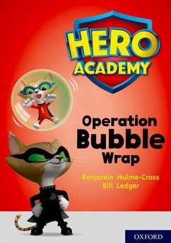 Hero Academy: Oxford Level 10, White Book Band: Operation Bubble Wrap - Hulme-Cross, Benjamin