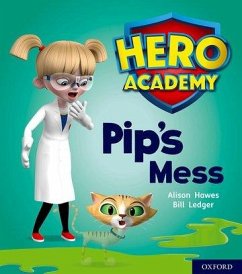 Hero Academy: Oxford Level 2, Red Book Band: Pip's Mess - Hawes, Alison