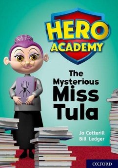 Hero Academy: Oxford Level 11, Lime Book Band: The Mysterious Miss Tula - Cotterill, Jo