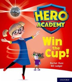 Hero Academy: Oxford Level 3, Yellow Book Band: Win the Cup! - Russ, Rachel