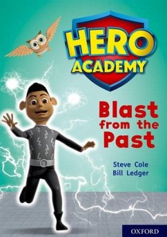 Hero Academy: Oxford Level 10, White Book Band: Blast from the Past - Cole, Steve