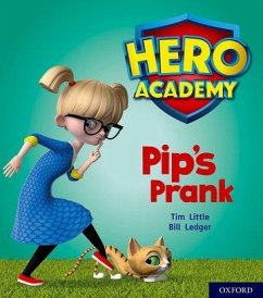 Hero Academy: Oxford Level 1+, Pink Book Band: Pip's Prank - Little, Tim