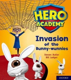 Hero Academy: Oxford Level 6, Orange Book Band: Invasion of the Bunny-wunnies - Butler, Steven