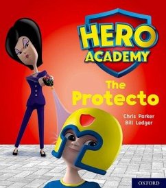 Hero Academy: Oxford Level 6, Orange Book Band: The Protecto - Parker, Chris