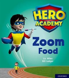 Hero Academy: Oxford Level 3, Yellow Book Band: Zoom Food - Miles, Liz