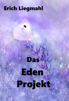 Das Eden Projekt (eBook, ePUB) - Liegmahl, Erich