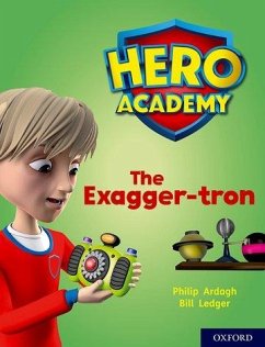 Hero Academy: Oxford Level 7, Turquoise Book Band: The Exagger-tron - Ardagh, Philip