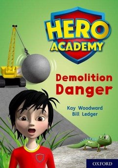 Hero Academy: Oxford Level 10, White Book Band: Demolition Danger - Woodward, Kay