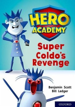 Hero Academy: Oxford Level 9, Gold Book Band: Super Coldo's Revenge - Scott, Benjamin