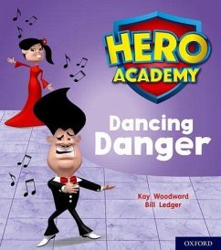 Hero Academy: Oxford Level 6, Orange Book Band: Dancing Danger - Woodward, Kay