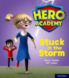 Hero Academy: Oxford Level 3, Yellow Book Band: Stuck in the Storm - Heddle, Becca