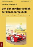 Von der Bundesrepublik zur Bananenrepublik (eBook, PDF)