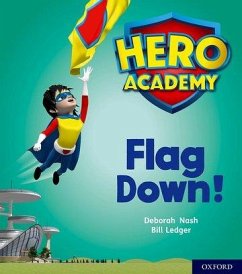 Hero Academy: Oxford Level 4, Light Blue Book Band: Flag Down! - Nash, Deborah