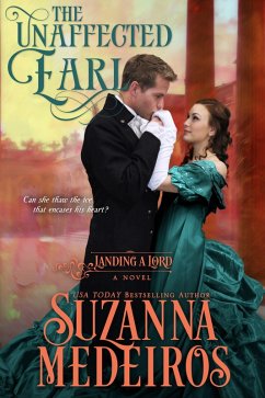 The Unaffected Earl (Landing a Lord, #3) (eBook, ePUB) - Medeiros, Suzanna