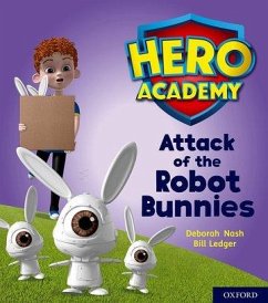 Hero Academy: Oxford Level 5, Green Book Band: Attack of the Robot Bunnies - Nash, Deborah