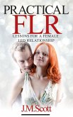 Practical FLR: Lessons For A Female Led Relationship (eBook, ePUB)