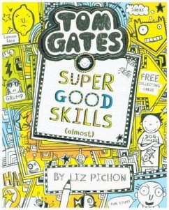 Tom Gates 10: Super Good Skills (Almost...) - Pichon, Liz