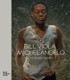 Bill Viola / Michelangelo: Life, Death, Rebirth