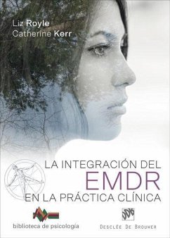 La integración del EMDR en la práctica clínica - Royle, Liz; Kerr, Catherine